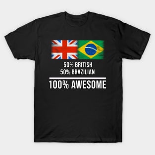 50% British 50% Brazilian 100% Awesome - Gift for Brazilian Heritage From Brazil T-Shirt